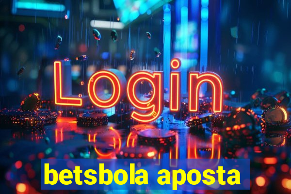 betsbola aposta